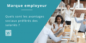 Marque employeur : Avantages sociaux préférés des salariés français