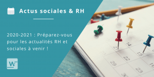 2020-2021 actualités RH et sociales