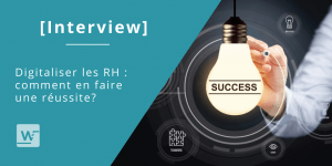 Interview - Digitaliser les RH