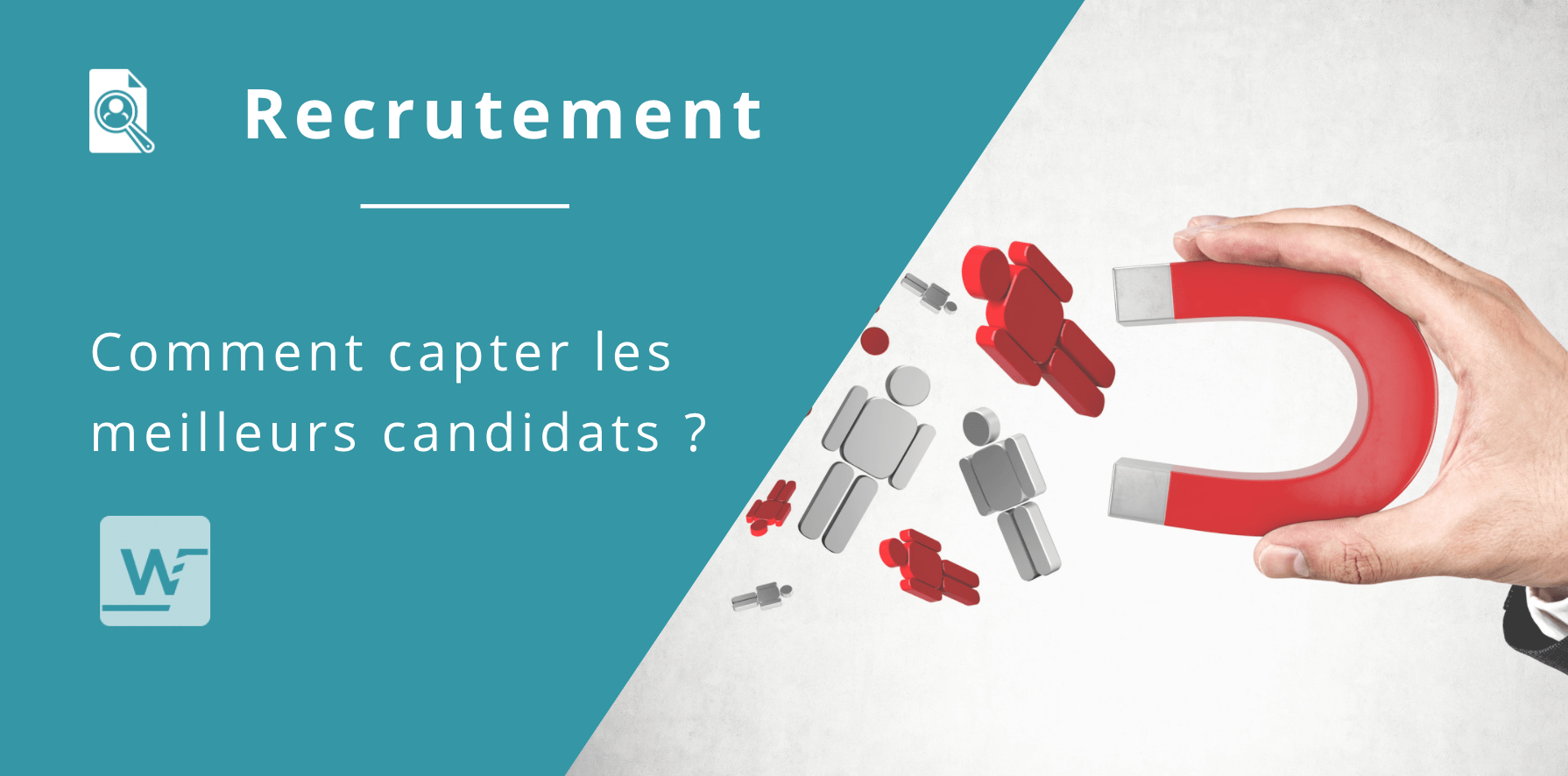 Recrutement - Capter les meilleurs candidats